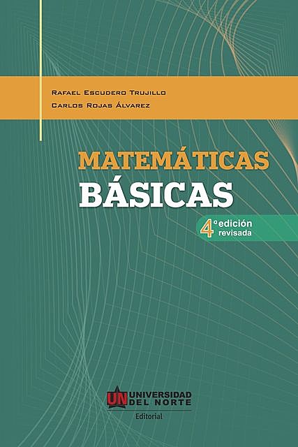 MATEMÁTICAS BÁSICAS: 4.ª edición revisada, Carlos Rojas Álvarez, Rafael Escudero Trujillo