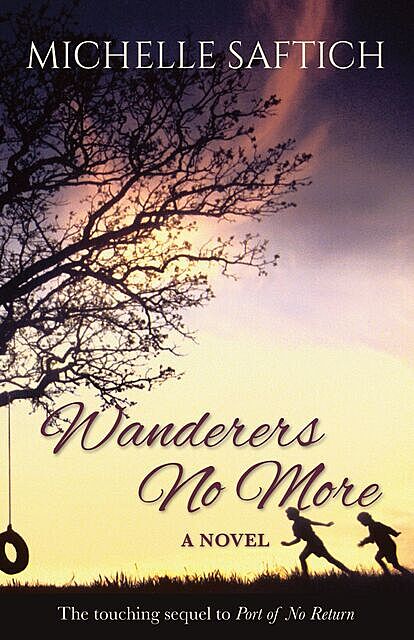Wanderers No More, Michelle Saftich