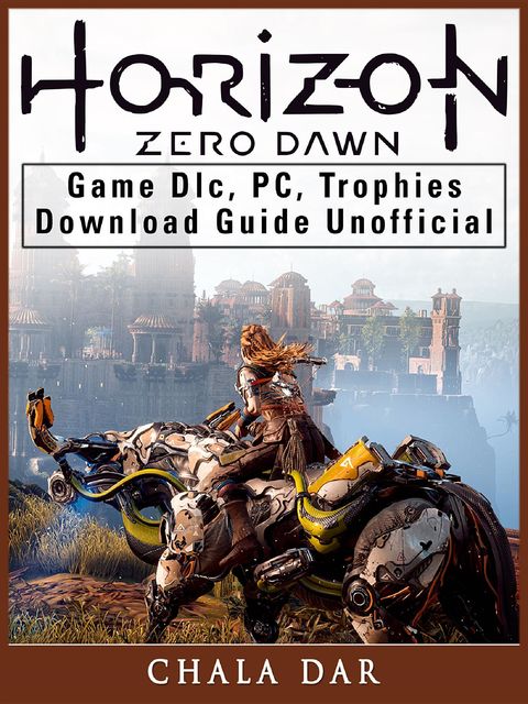 Horizon Zero Dawn Game Guide Unofficial, The Yuw