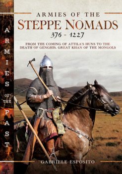 Armies of the Steppe Nomads, 376–1227, Gabriele Esposito