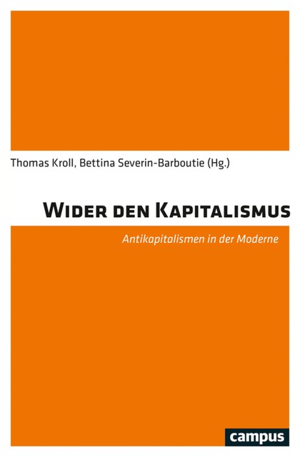 Wider den Kapitalismus, Meik Woyke, Wolfgang Knöbl, Frank Becker, Axel Schildt, Bettina Severin-Barboutie, David Kuchenbuch, Dietmar Süß, Eva Maria Gajek, Jonathan Sperber, Thomas Kroll, Timo Luks