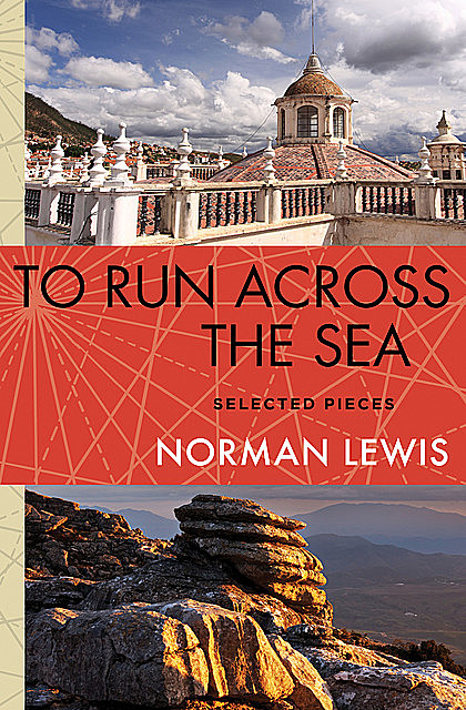 To Run Across the Sea, Norman Lewis