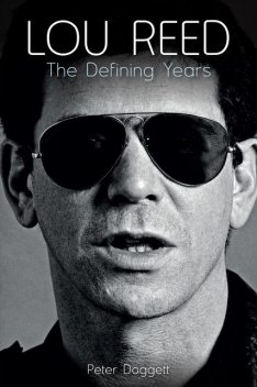 Lou Reed: The Defining Years, Peter Dogget