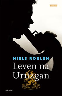 Leven na Uruzgan, Niels Roelen
