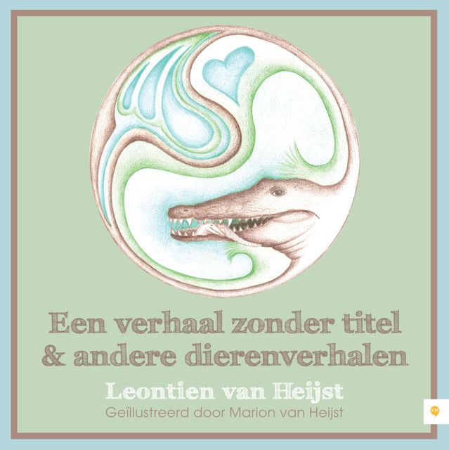 Een verhaal zonder titel & andere dierenverhalen, Leontien van Heijst