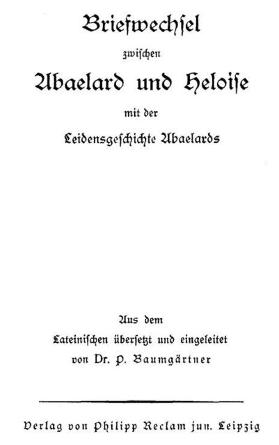 Briefwechsel zwischen Abaelard und Heloise, mit der Leidensgeschichte Abaelards, Peter Abelard