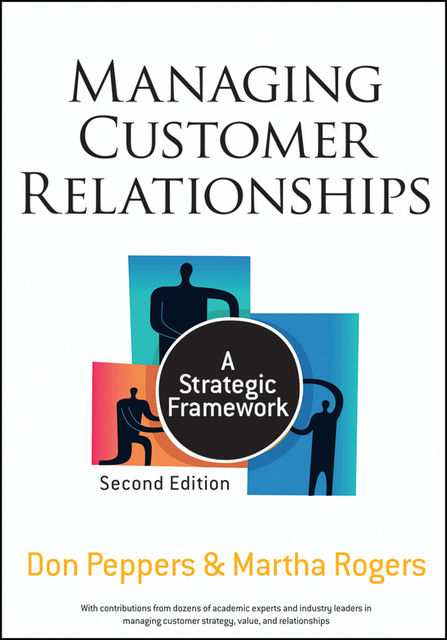 Managing Customer Relationships, Don Peppers, Martha Rogers