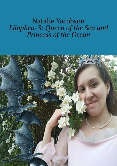 Lilophea-3: Queen of the Sea and Princess of the Ocean, Natalie Yacobson
