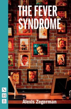 The Fever Syndrome (NHB Modern Plays), Alexis Zegerman