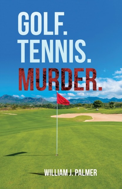 Golf. Tennis. Murder, William Palmer