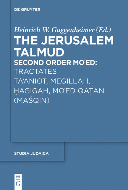 Tractates Ta'aniot, Megillah, Hagigah and Mo'ed Qatan (Mašqin), Heinrich W.Guggenheimer