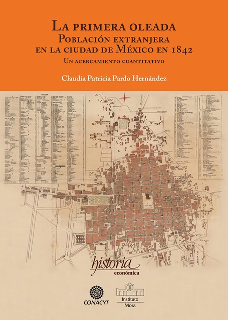 La primer oleada. Población extranjera en la ciudad de México en 1842, Claudia Patricia Pardo