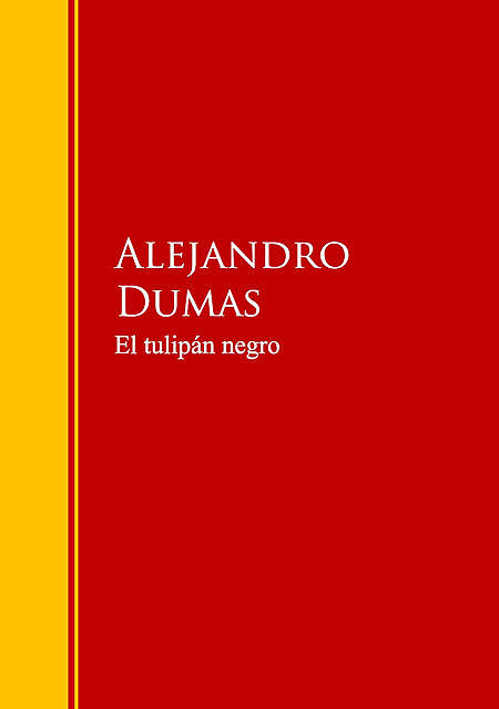 El tulipán negro, Alejandro Dumas
