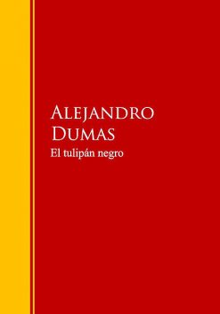 El tulipán negro, Alejandro Dumas