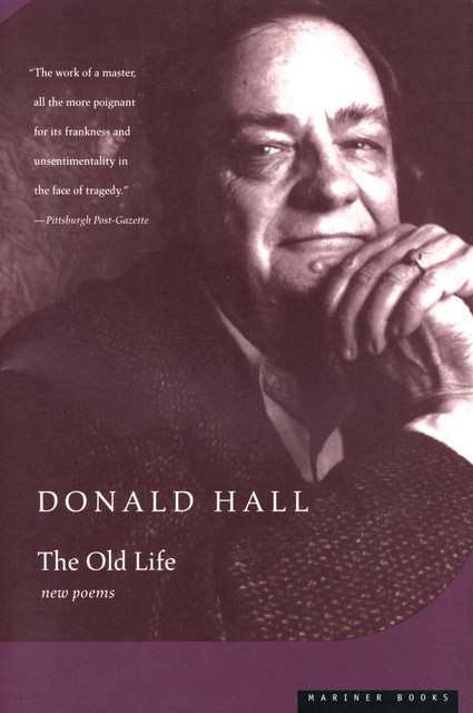 The Old Life, Donald Hall