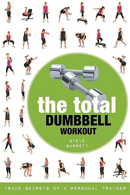 The Total Dumbbell Workout, Steve Barrett