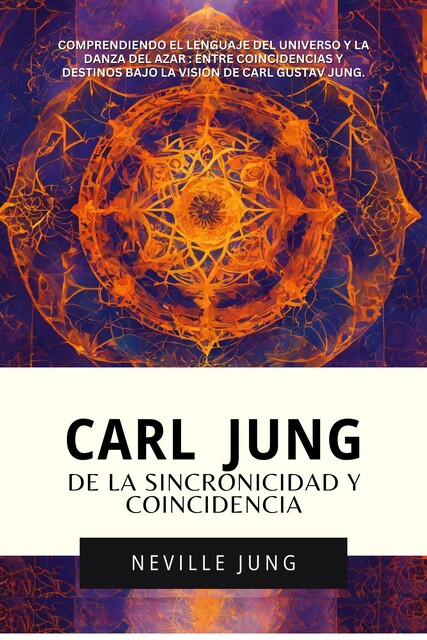 Carl Jung De La Sincronicidad Y Coincidencia, Neville Jung