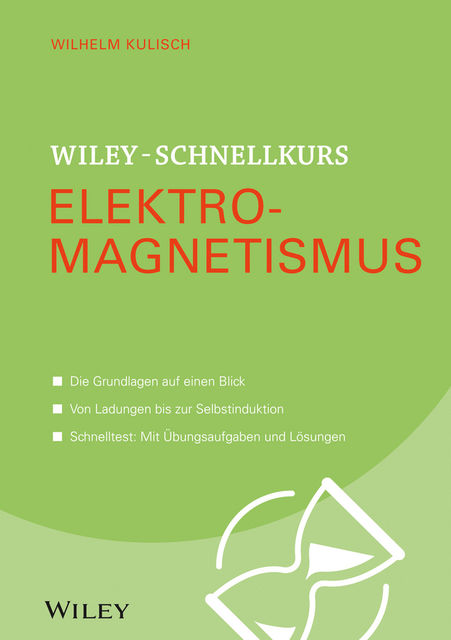 Wiley-Schnellkurs Elektromagnetismus, Wilhelm Kulisch