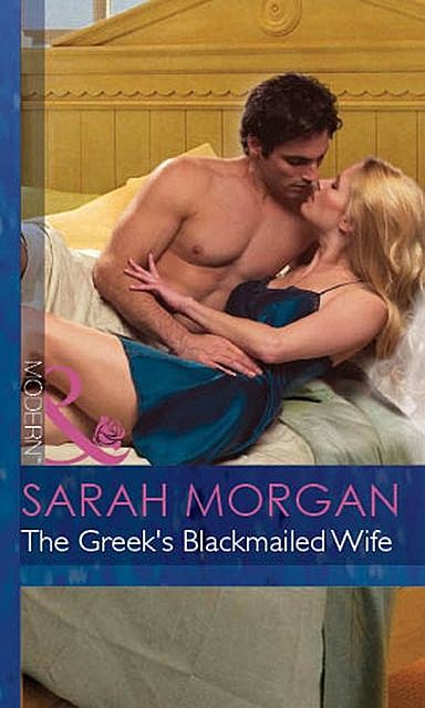 The Greek's Blackmailed Wife, Sarah Morgan