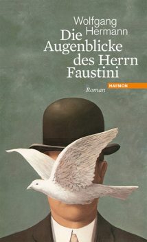 Die Augenblicke des Herrn Faustini, Wolfgang Hermann