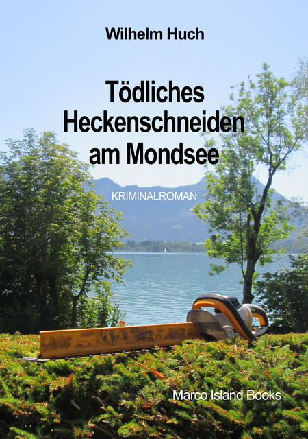 Tödliches Heckenschneiden am Mondsee, Wilhelm Huch