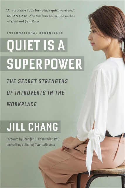 Quiet Is a Superpower, Jill Chang