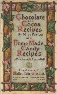 Chocolate and Cocoa Recipes and Home Made Candy Recipes, Janet McKenzie Hill