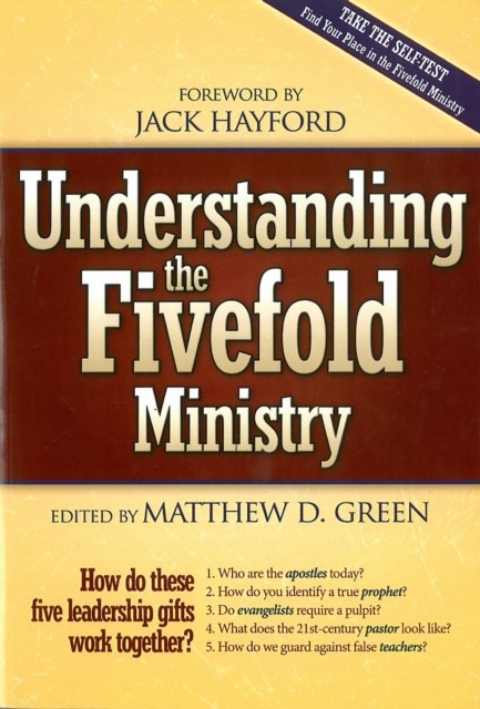 Understanding The Fivefold Ministry, Matthew Green, Jack Hayford