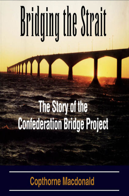 Bridging the Strait, Copthorne Macdonald