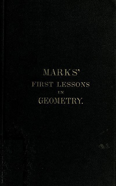 Marks' first lessons in geometry, Bernhard Marks