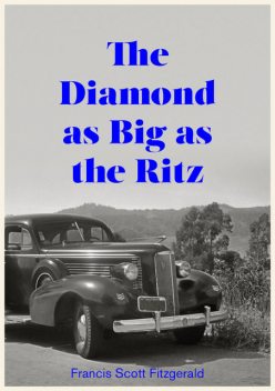 The Diamond as Big as The Ritz, Francis Scott Fitzgerald