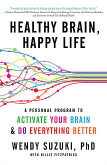 Healthy Brain, Happy Life, Billie Fitzpatrick, Wendy Suzuki