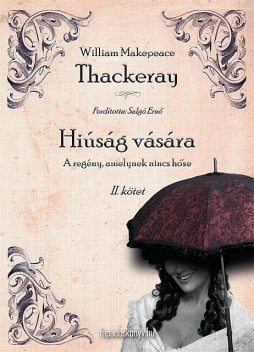 Hiúság vására II. rész, W.M. Thackeray, W.M.