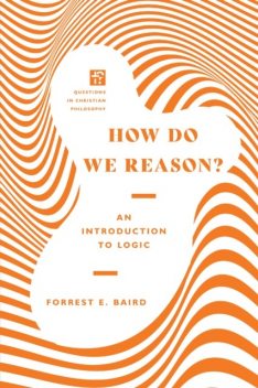How Do We Reason, Baird, Forrest E.