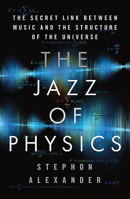 The Jazz of Physics, Stephon Alexander