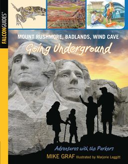 Mount Rushmore, Badlands, Wind Cave: Going Underground, Mike Graf