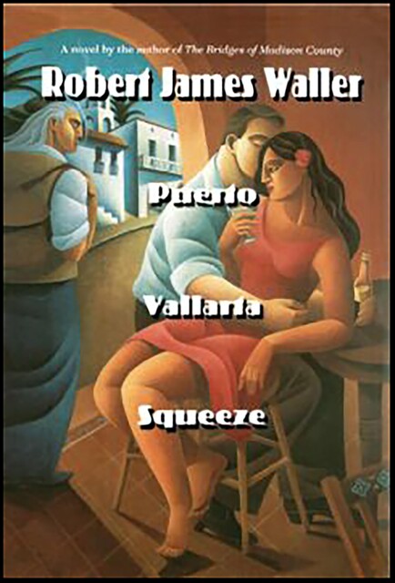 Puerto Vallarta Squeeze, Robert James Waller