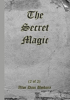 The Secret Magic. Volume 2, Alwi Dani Umbara
