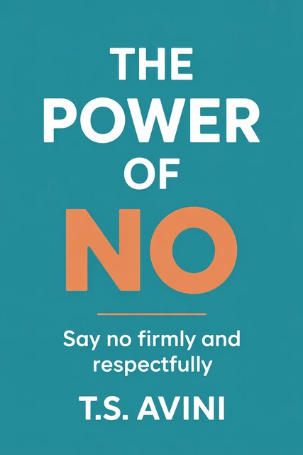 The Power of No, T. S Avini
