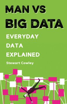 Man vs Big Data, Stewart Cowley