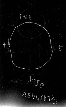 The Hole, José Revueltas