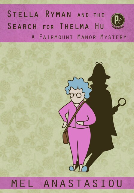 Stella Ryman and the Search for Thelma Hu, Mel Anastasiou