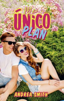 Mi único plan, Andrea Smith