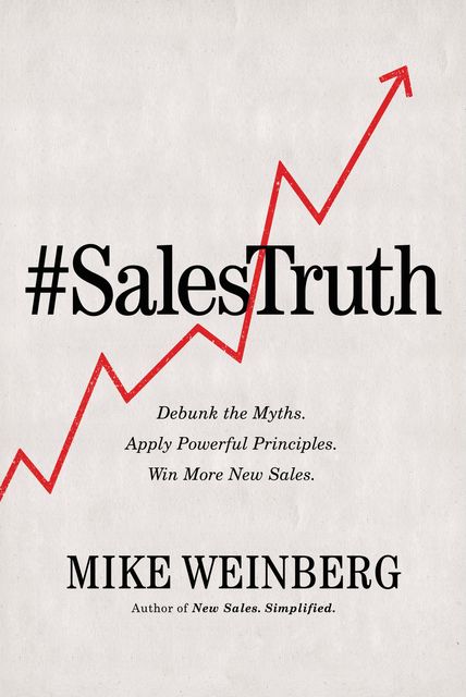 Sales Truth, Mike WEINBERG