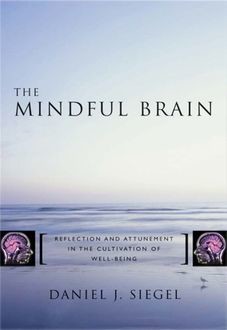 The Mindful Brain, Daniel Siegel