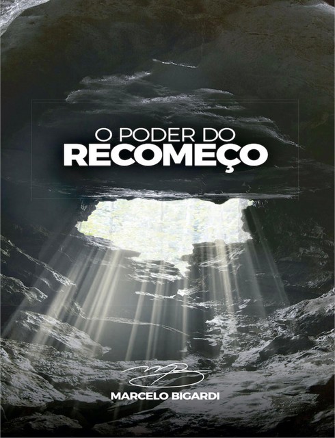 O Poder do Recomeço, Marcelo Bigardi