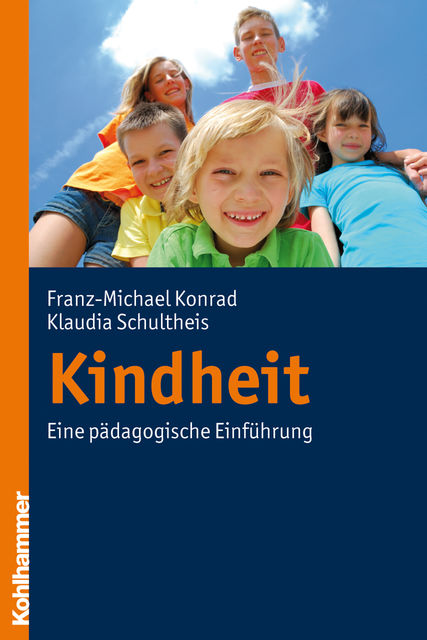 Kindheit, Klaudia Schultheis, Franz-Michael Konrad