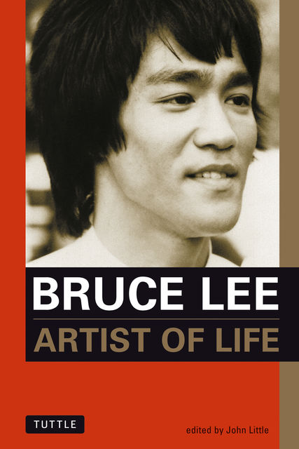 Bruce Lee: Artist of Life, Bruce Lee