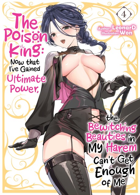 The Poison King: Now that I've Gained Ultimate Power, the Bewitching Beauties in My Harem Can't Get Enough of Me Volume 4, Leonard