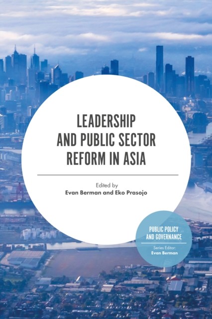 Leadership and Public Sector Reform in Asia, Eko Prasojo, Evan Berman